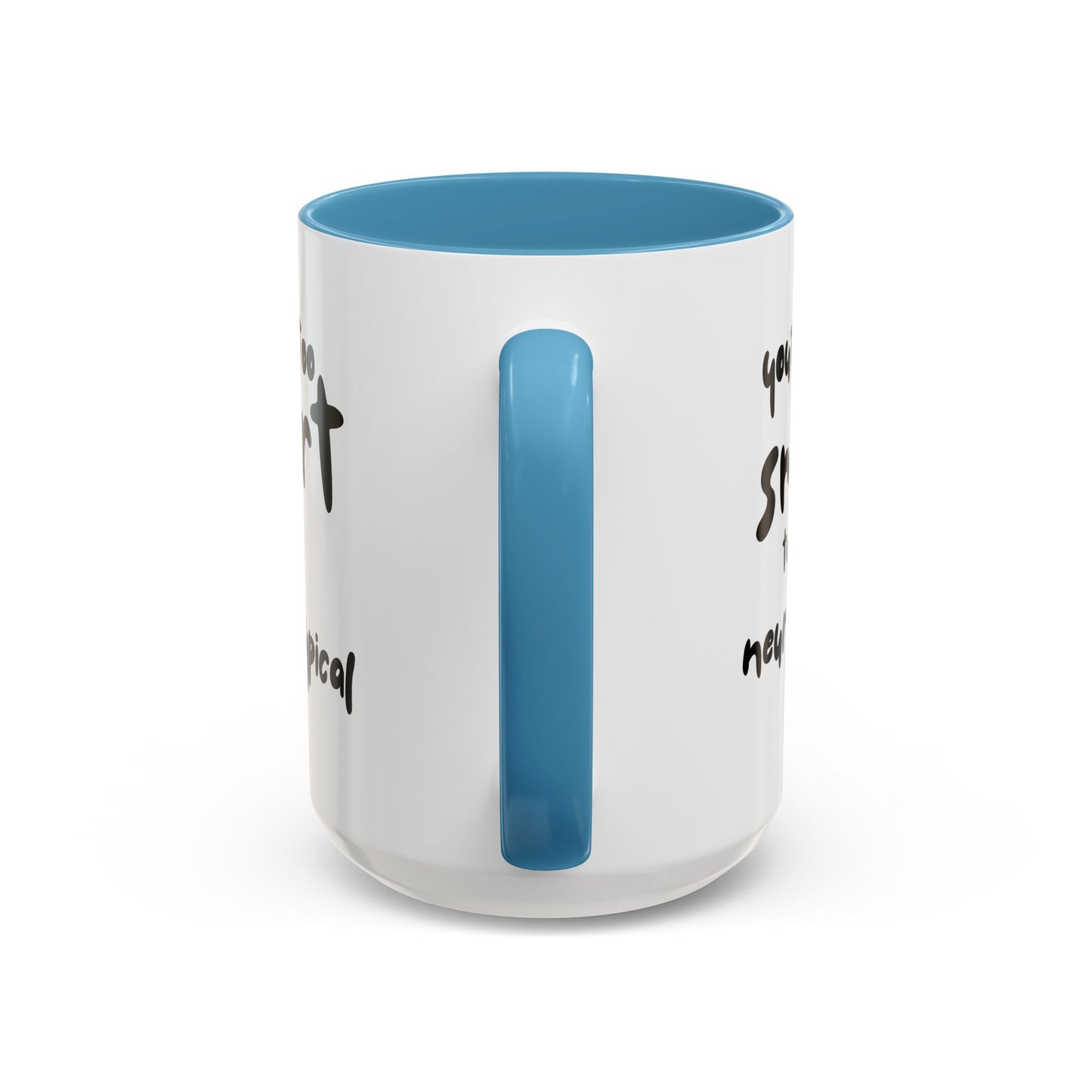 You're Too Smart to Be Neurotypical two-tone mug